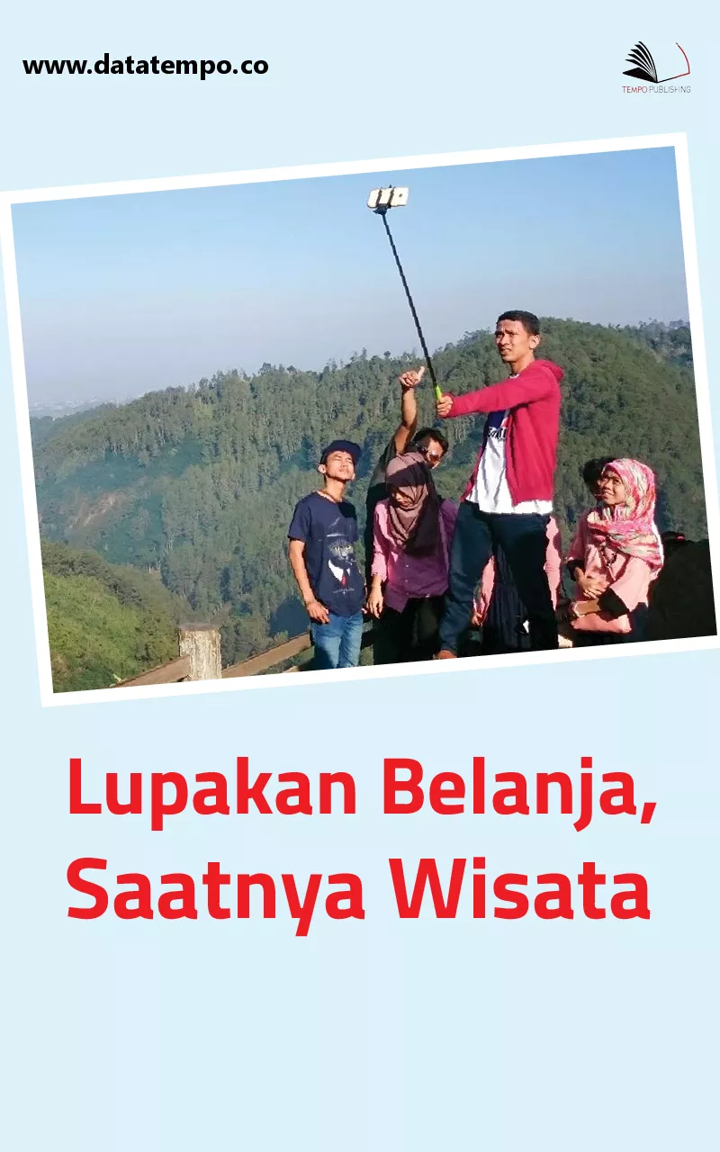 Lupakan Belanja, Saatnya Wisata