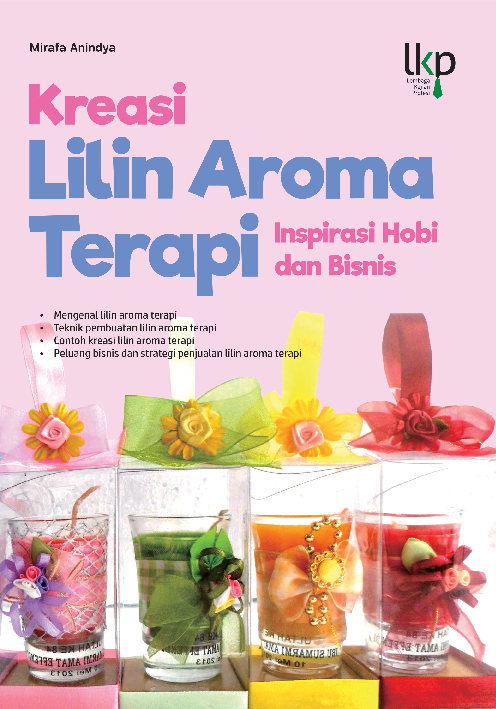 Kreasi Lilin Aroma Terapi: Inspirasi Hobi dan Bisnis