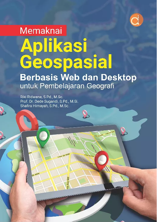 Memaknai Aplikasi Geospasial Berbasis Web dan Desktop untuk Pembelajaran Geografi