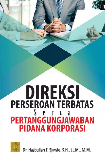 Direksi Perseroan Terbatas Serta Pertanggungjawaban Pidana Korporasi