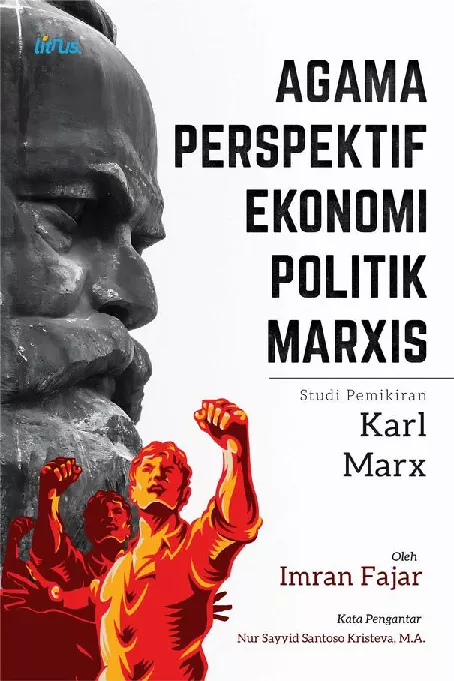 AGAMA PERSPEKTIF EKONOMI POLITIK MARXIS (Studi Pemikiran Karl Marx)