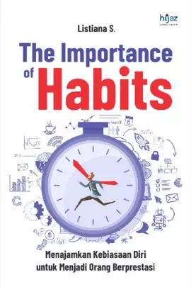 The Importance of Habits: Menajamkan Kebiasaan Diri untuk menjadi Orang Berprestasi.