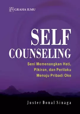 Self Counseling; Seni Memenangkan Hati, Pikiran, dan Perilaku Menuju Pribadi Oke