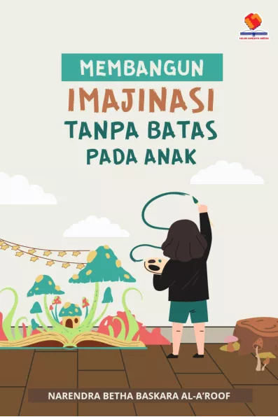Membangun Imajinasi Tanpa Batas pada Anak
