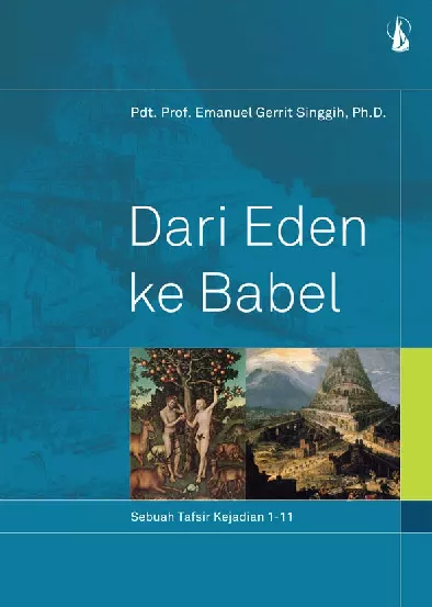 Dari Eden ke Babel: Sebuah Tafsir Kejadian 1-11