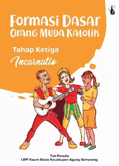 Formasi Dasar Orang Muda Katolik: Tahap Ketiga - Incarnatio