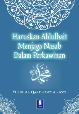 Haruskah Ahlulbait Menjaga Nasab Dalam Perkawinan 