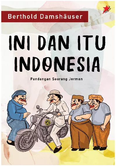 Ini dan itu Indonesia : pandangan seorang Jerman