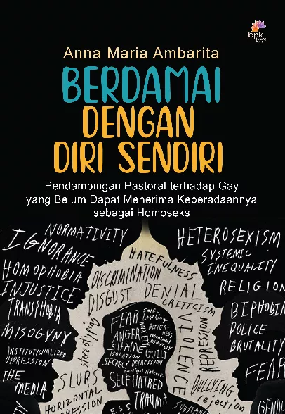 Berdamai Dengan Diri Sendiri: pendampingan pastoral terhadap gay yang belum dapat menerima keberadaannya sebagai homoseks