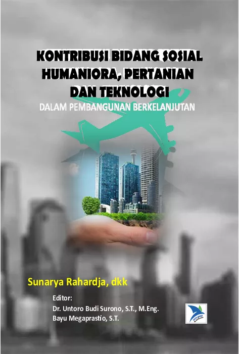 Kontribusi bidang Sosial Humaniora, Pertanian dan Teknologi dalam Pembangunan Berkelanjutan