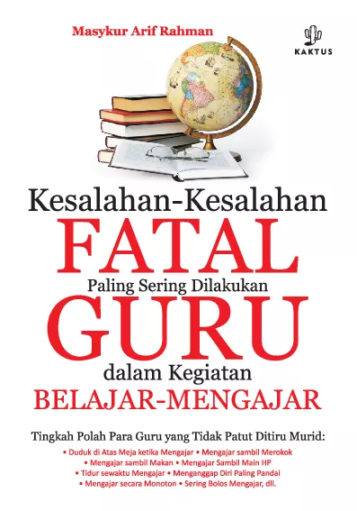 Kesalahan-Kesalahan Fatal Paling Sering Dilakukan Guru dalam Kegiatan Belajar-Mengajar