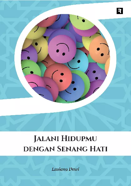 Jalani Hidupmu dengan Senang Hati