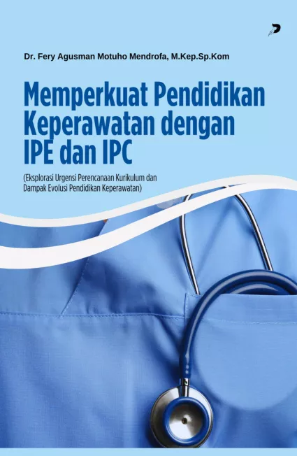 Memperkuat Pendidikan Keperawatan dengan IPE dan IPC