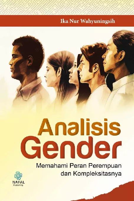 ANALISIS GENDER Memahami Peran Perempuan dan Kompleksitasnya