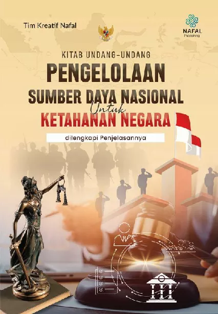 KITAB UNDANG-UNDANG PENGELOLAAN SUMBER DAYA NASIONAL UNTUK PERTAHANAN NEGARA dilengkapi Penjelasannya
