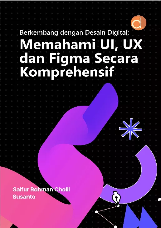 Berkembang dengan Desain Digital: Memahami UI, UX, dan Figma Secara Komprehensif