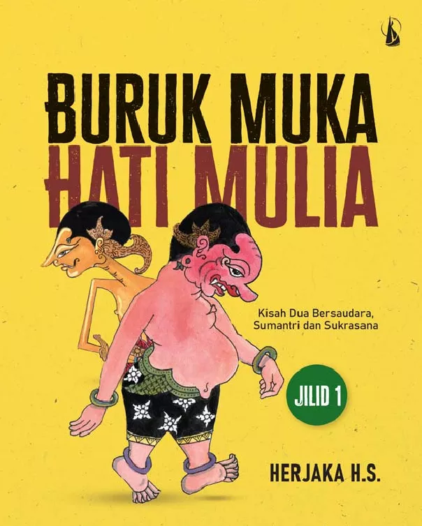 Buruk Muka Hati Mulia: Kisah Dua Bersaudara, Sumantri dan Sukrasana 