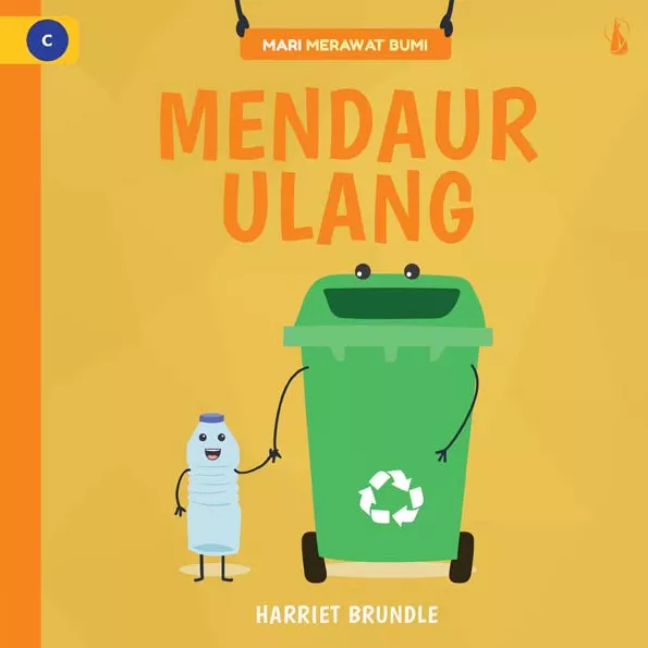 Mendaur Ulang: Seri Mari Merawat Bumi
