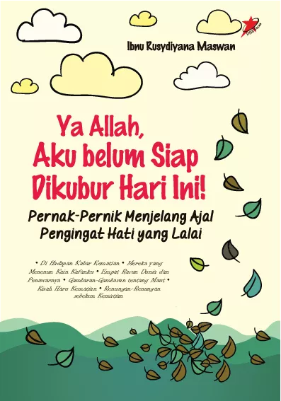 Ya Allah, Aku Belum Siap Dikubur Hari Ini!