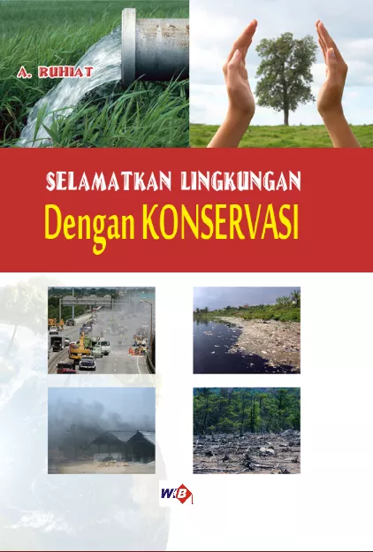 Selamatkan Lingkungan Dengan Konservasi