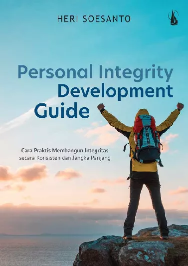 Personal Integrity Development Guide: Cara Praktis Membangun Integritas secara Konsisten dan Jangka Panjang