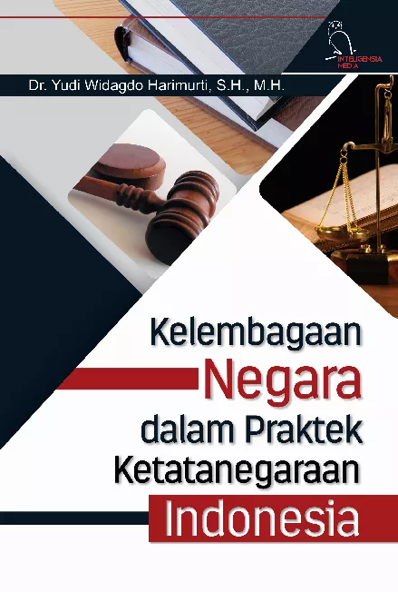 Kelembagaan Negara dalam Praktek Ketatanegaraan Indonesia