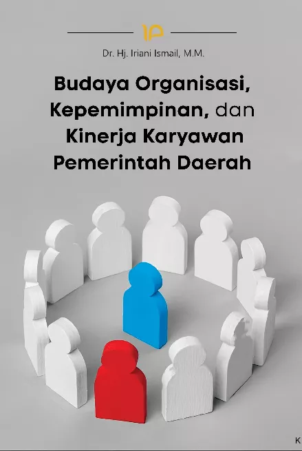 Budaya Organisasi, Kepemimpinan, dan Kinerja Karyawan Pemerintah Daerah