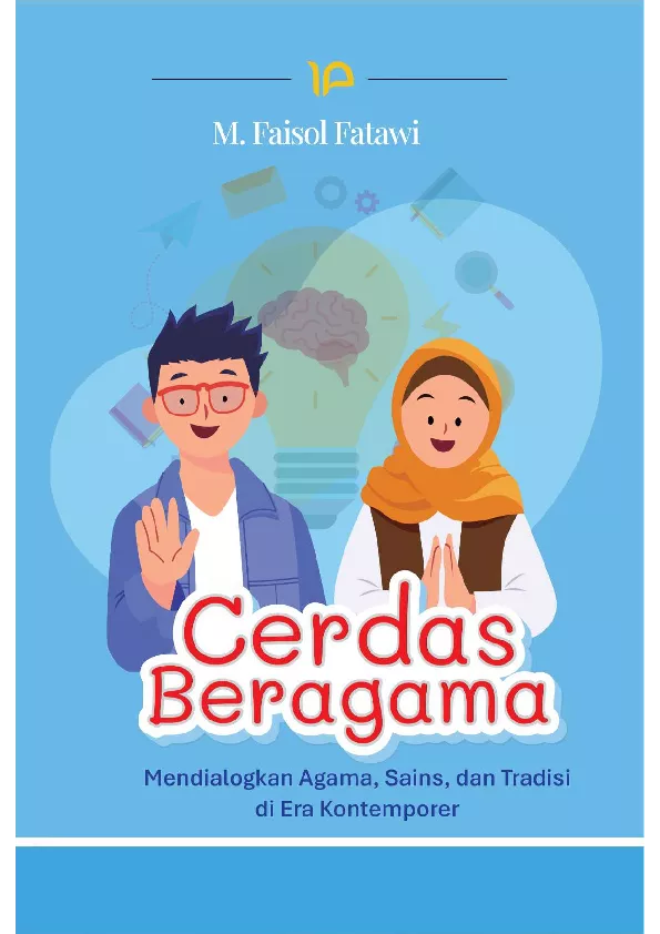 Cerdas beragama : mendialogkan agama, sains, dan tradisi di era kontemporer