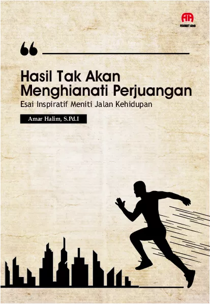 Hasil Tak Akan Menghianati Perjuangan Esai Inspiratif Meniti Jalan Kehidupan