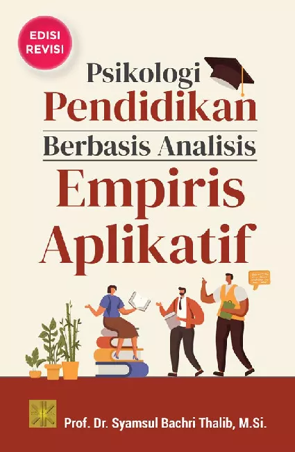 Psikologi Pendidikan Berbasis Analisis Empiris Aplikatif