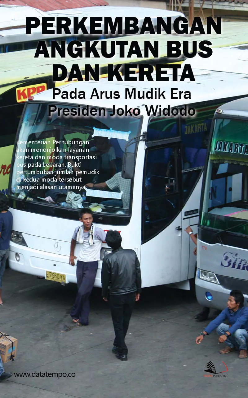 Perkembangan Angkutan Bus dan Kereta Pada Arus Mudik Era Presiden Joko Widodo
