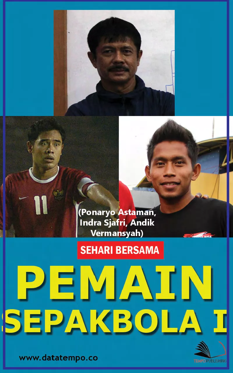 Sehari Bersama - Pemain Sepakbola I (Ponaryo Astaman, Indra Sjafri, Andik Vermansyah)