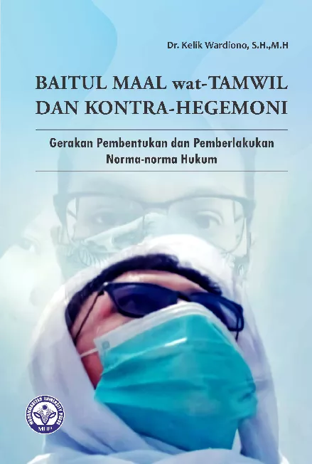BAITUL MAAL wat-TAMWIL DAN KONTRA-HEGEMONI Gerakan Pembentukan dan Pemberlakukan Norma-norma Hukum