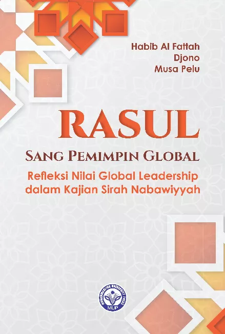 Rasul Sang Pemimpin Global: Refleksi Nilai Global Leadership dalam Kajian Sirah Nabawiyyah