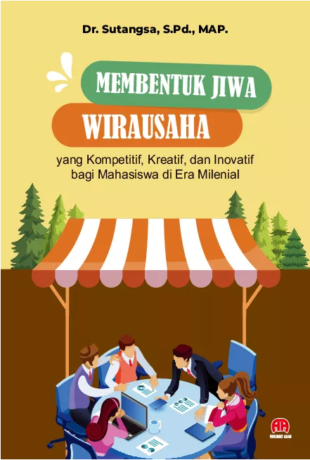 Membentuk Jiwa Wirausaha yang Kompetitif, Kreatif, dan Inovatif bagi Mahasiswa di Era Milenial
