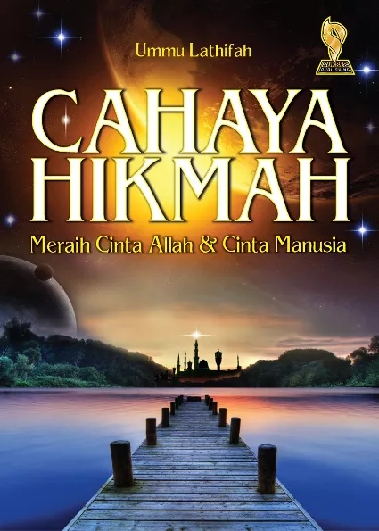 Cahaya Hikmah Meraih Cinta Allah dan Cinta Manusia