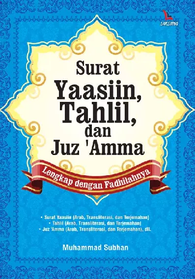 Surat Yaasiin, Tahlil, dan Juz''Amma Lengkap dengan Fadhilahnya