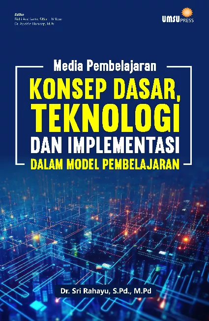 MEDIA PEMBELAJARANKonsep Dasar, Teknologi dan Implementasi Dalam ModelPembelajaran