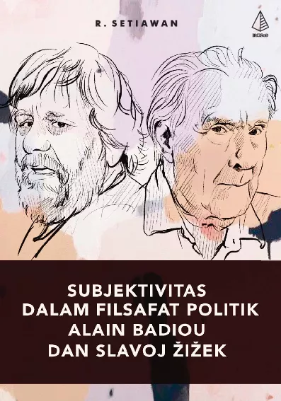 Subjektivitas Dalam Filsafat Politik Alain Badiou Dan Slavoj Zizek