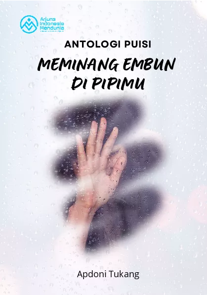 Antologi Puisi Meminang Embun di Pipimu