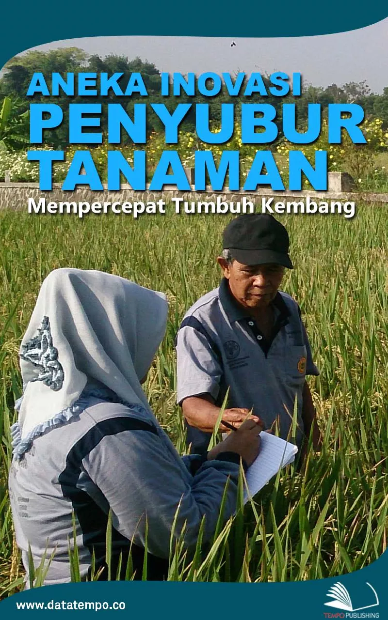 Aneka inovasi penyubur tanaman mempercepat tumbuh kembang