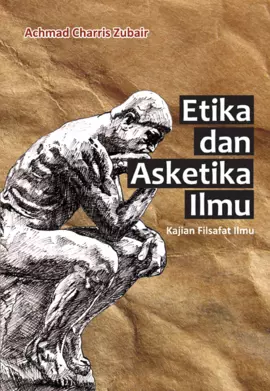 Etika dan Asketika Ilmu: Kajian Filsafat Ilmu