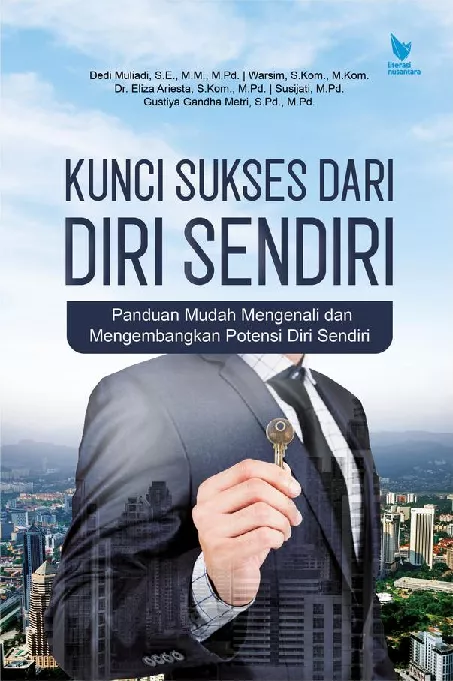 KUNCI SUKSES DARI DIRI SENDIRI Panduan Mudah Mengenali dan Mengembangankan Potensi Diri Sendiri