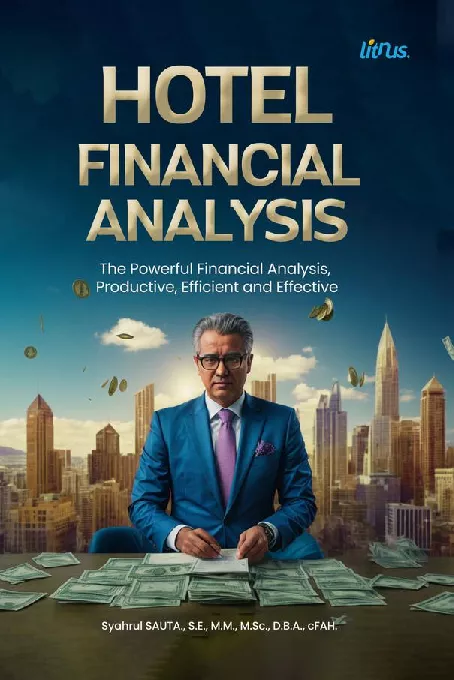 HOTEL FINANCIAL ANALYSIS The Powerful Financial Analysis, productive, efficient and effective.