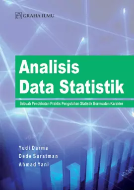 Analisis Data Statistik; Sebuah Pendekatan Praktis Pengolahan Statistik Bermuatan Karakter