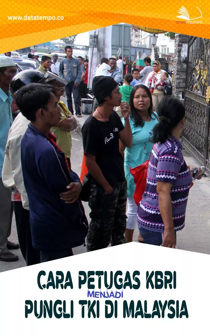Cara Petugas KBRI Menjadi Pungli TKI di Malaysia