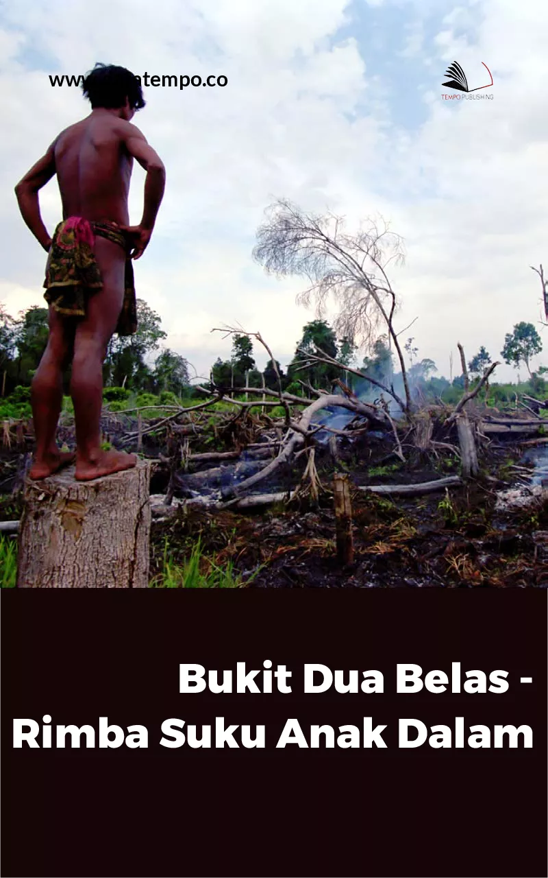 Bukit Duabelas - Rimba Suku Anak Dalam