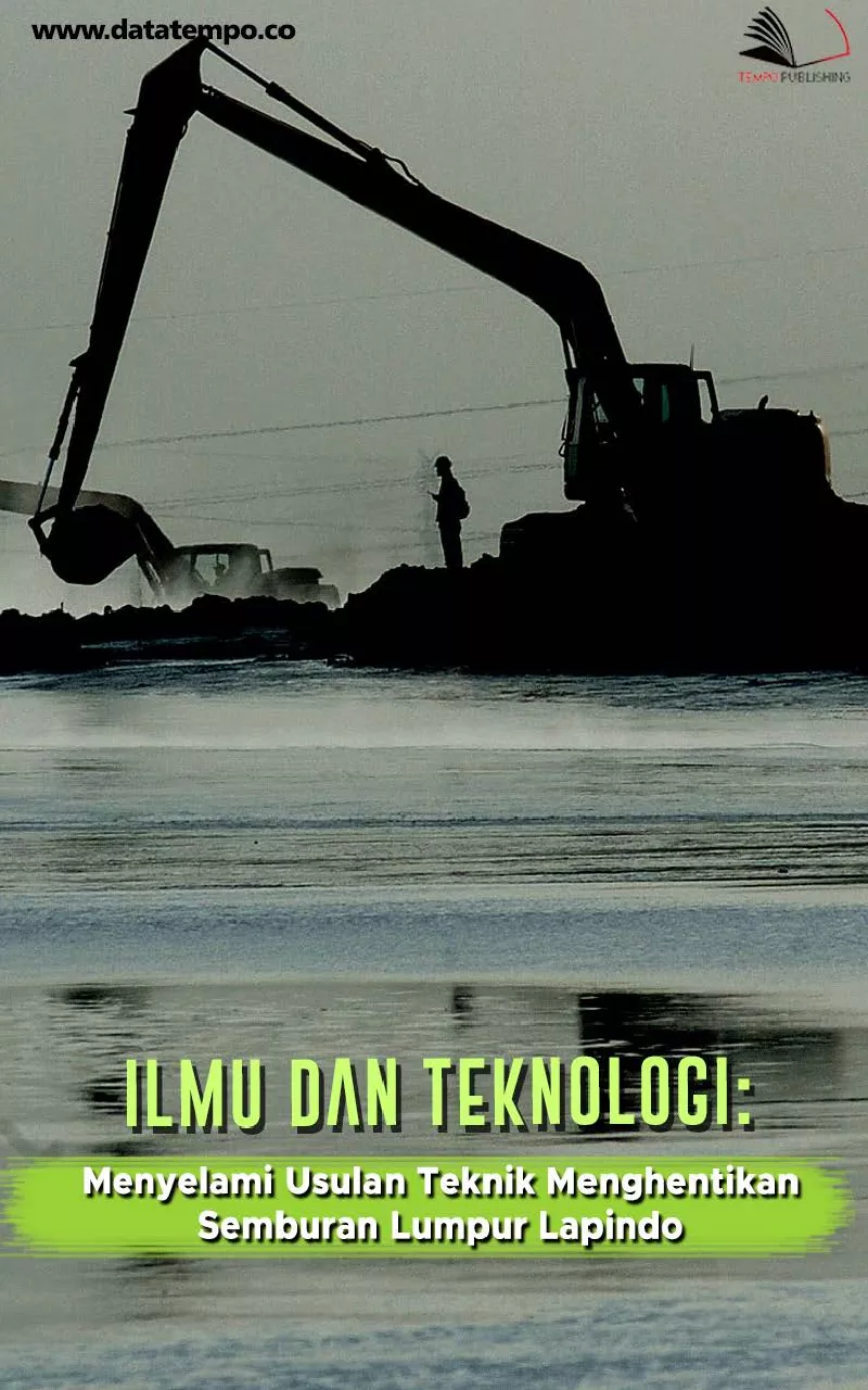 Ilmu dan Teknologi : Menyelami Usulan Teknik Menghentikan Semburan Lumpur Lapindo