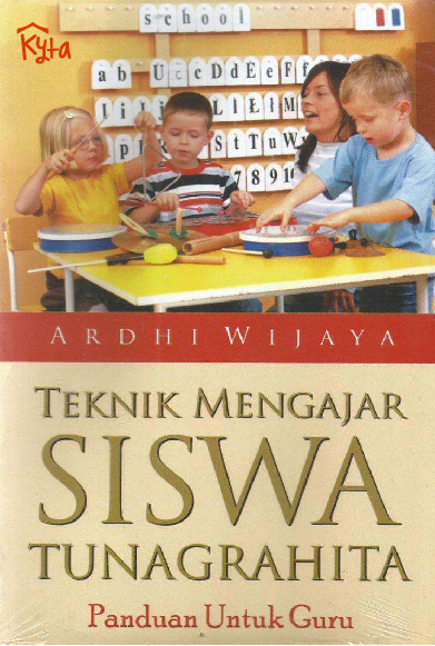 Teknik Mengajar Siswa Tunagrahita (Disabilitas Inteligensi-Gangguan Intelktual)