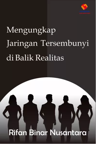 Mengungkap Jaringan Tersembunyi di Balik Realitas